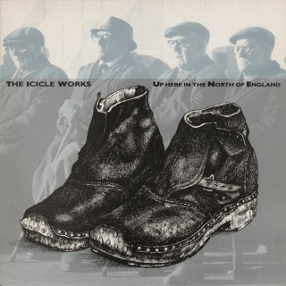 The Icicle Works - Up Here In The North Of England EP cover