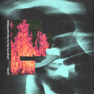 Acres - What It's Like To Feel Worthless EP cover
