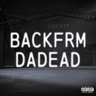 Chuckyy - BackfrmdaDead EP cover