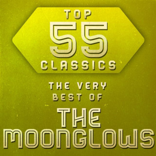 The Moonglows - Top 55 Classics - The Very Best Of The Moonglows compilation cover