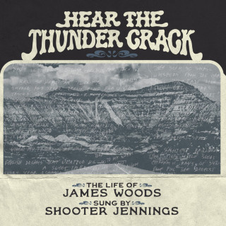 James Woods & Shooter Jennings - Hear The Thunder Crack album cover