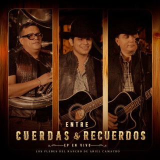 Los Plebes Del Rancho De Ariel Camacho - Entre Cuerdas Y Recuerdos EP cover