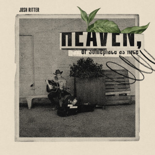 Josh Ritter - Heaven, Or Someplace As Nice album cover