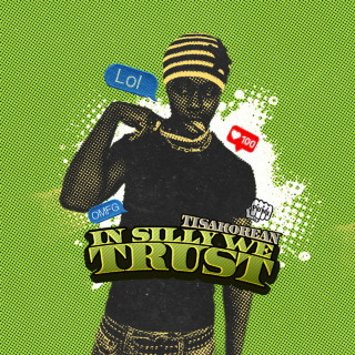 TisaKorean - In Silly We Trust album cover