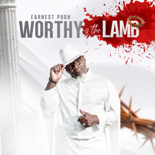 Earnest Pugh - Worthy Is The Lamb live album cover