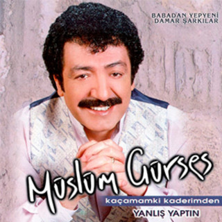 Müslüm Gürses - Kaçamam Ki Kaderimden / Yanlış Yaptın album cover