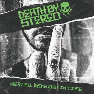 Death By Stereo - We're All Dying Just In Time album cover