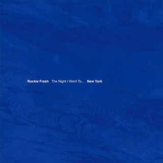 Rockie Fresh - The Night I Went To...New York EP cover