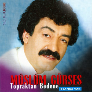 Müslüm Gürses - Topraktan Bedene / İsyanım Var album cover
