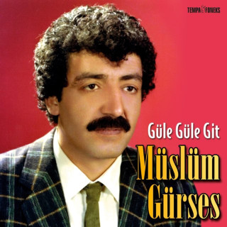 Müslüm Gürses - Güle Güle Git album cover