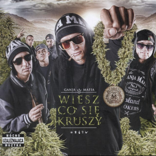 Ganja Mafia - Wiesz Co Się Kruszy album cover