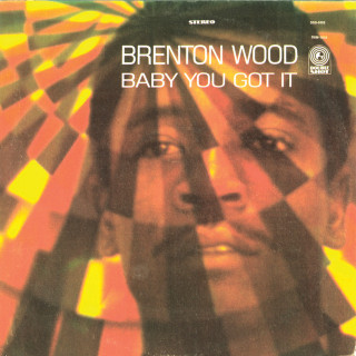 Brenton Wood - Baby You Got It album cover