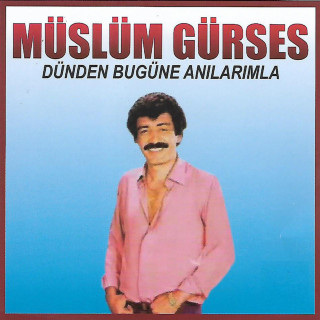Müslüm Gürses - Dünden Bugüne Anılarımla album cover