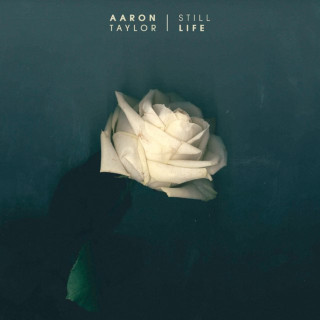 Aaron Taylor - Still Life EP cover