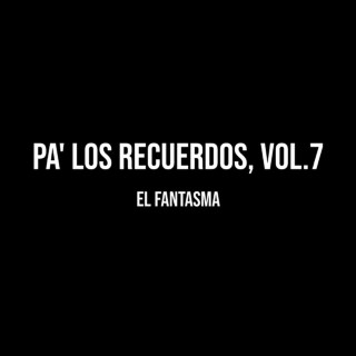 El Fantasma - Pa' Los Recuerdos, Vol. 7 album cover