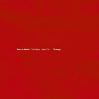 Rockie Fresh - The Night I Went To...Chicago EP cover