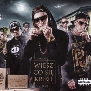 Ganja Mafia - Wiesz Co Się Kręci album cover