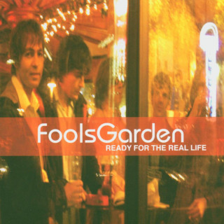 Fool's Garden - Ready For The Real Life album cover