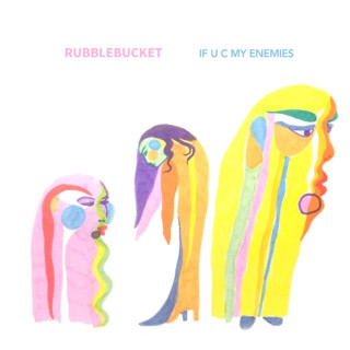 Rubblebucket - If U C My Enemies EP cover
