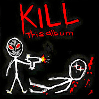 CMH & madk1d - KILL THIS ALBUM album cover