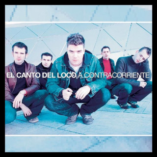 El Canto Del Loco - A Contracorriente album cover