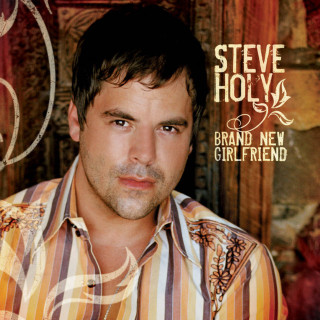 Steve Holy - Brand New Girlfriend album cover