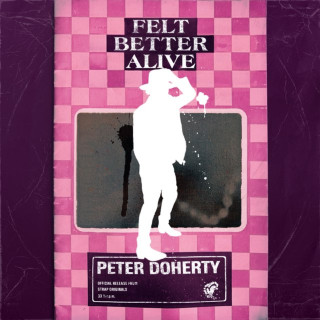 Peter Doherty - Felt Better Alive album cover