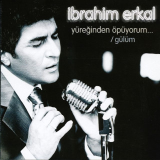 İbrahim Erkal - Yüreğinden Öpüyorum / Gülüm album cover