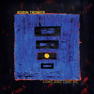 Robin Trower - Come And Find Me album cover