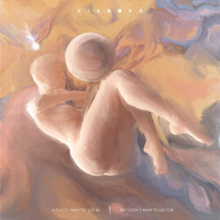 vianova - A Place I Want To Live In But I Don't Want To Die For EP cover