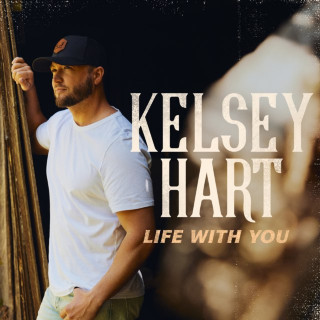 Kelsey Hart - Life With You album cover