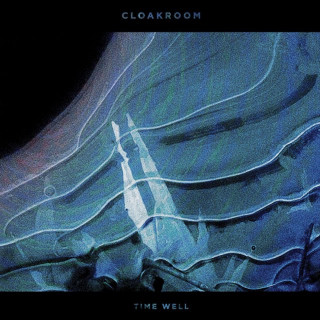 Cloakroom - Time Well album cover