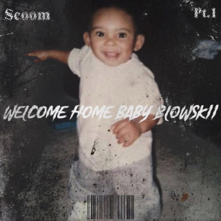Lil Scoom89 - Welcome Home Baby Blowskii EP cover