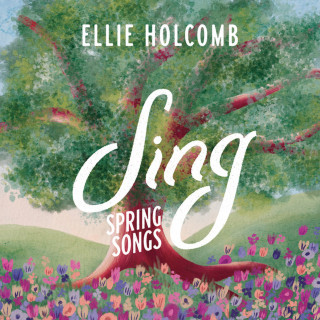 Ellie Holcomb - Sing: Spring Songs EP cover