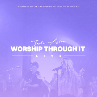 Tasha Layton - Worship Through It (Live From Hope UC) live album cover