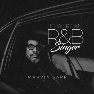 Marvin Sapp - If I Were An R&B Singer EP cover