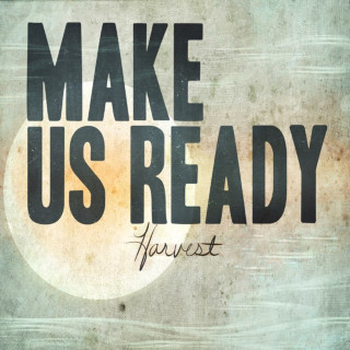 Harvest - Make Us Ready single cover