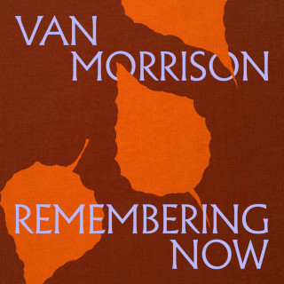 Van Morrison - Remembering Now album cover