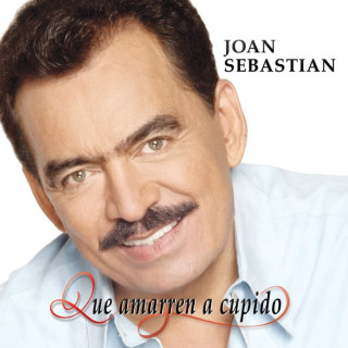 Joan Sebastian - Que Amarren A Cupido album cover