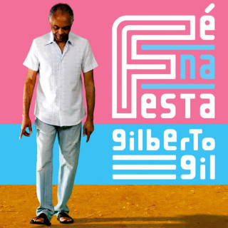 Gilberto Gil - Fé Na Festa album cover