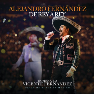 Alejandro Fernandez - De Rey A Rey (En Vivo Desde La Plaza de Toros La México, 2024) live album cover