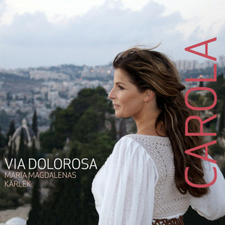 Carola - Via Dolorosa, Maria Magdalenas Kärlek album cover