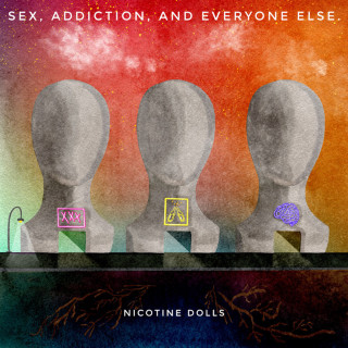 Nicotine Dolls - Sex, Addiction, & Everyone Else. EP cover