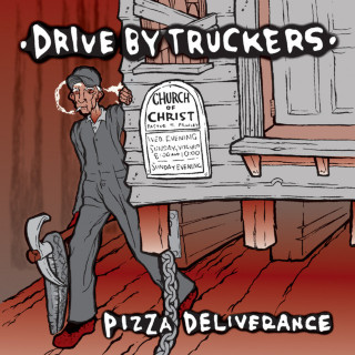 Drive-By Truckers - Pizza Deliverance album cover