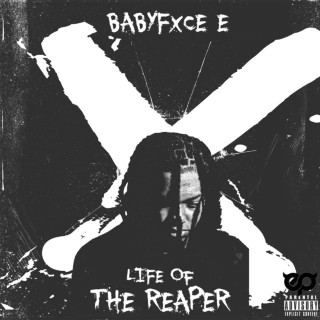 Babyfxce E - Life Of The Reaper album cover