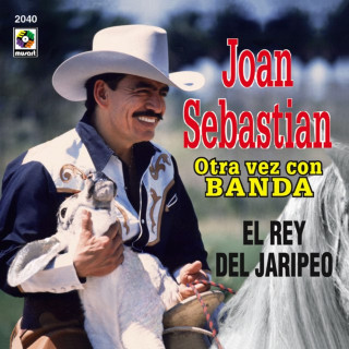 Joan Sebastian - El Rey Del Jaripeo album cover