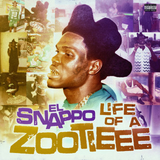 El Snappo - Life Of A Zootieee album cover