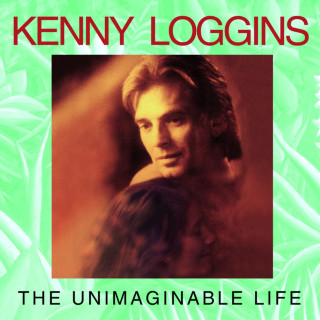 Kenny Loggins - The Unimaginable Life album cover