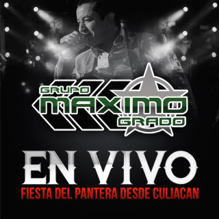 Grupo Maximo Grado - En Vivo Desde Culiacan: La Fiesta Del Pantera live album cover