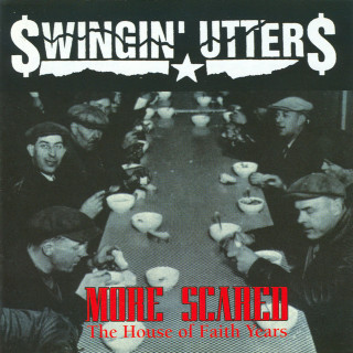 Swingin' Utters - More Scared: The House Of Faith Years compilation cover